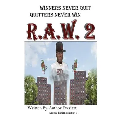 "Winners Never Quit, Quitters Never Win R.A.W. 2" - "" ("Everlazt Author")