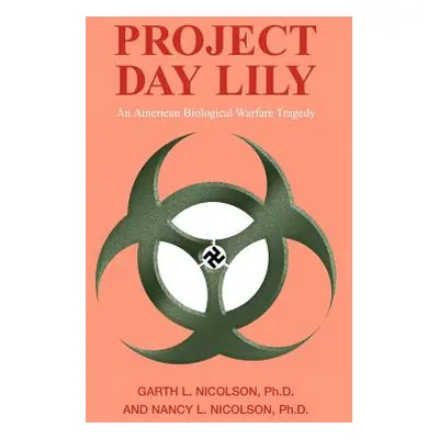 "Project Day Lily" - "" ("Nicolson Garth &. Nicolson Nancy")