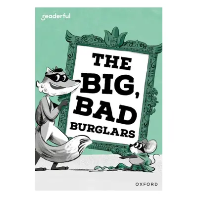 "Readerful Rise: Oxford Reading Level 7: The Big, Bad Burglars" - "" ("Longstaff Abie")