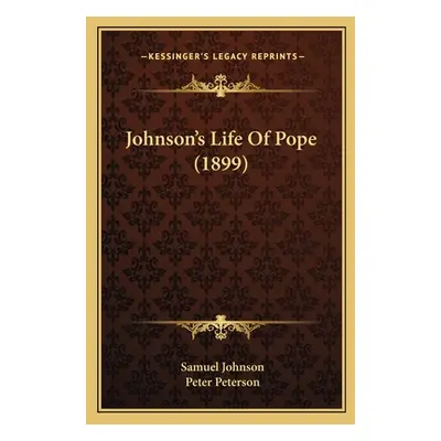 "Johnson's Life Of Pope (1899)" - "" ("Johnson Samuel")