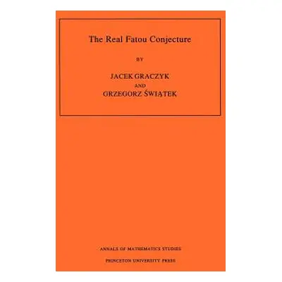 "The Real Fatou Conjecture. (Am-144), Volume 144" - "" ("Graczyk Jacek")