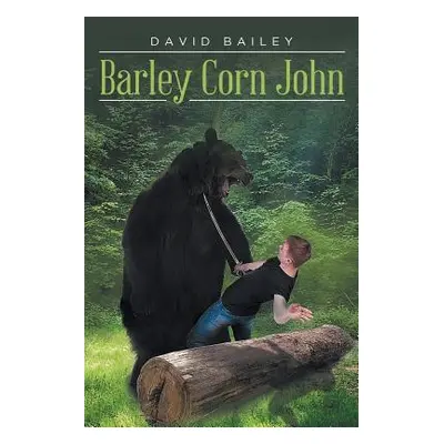 "Barley Corn John" - "" ("Bailey David")