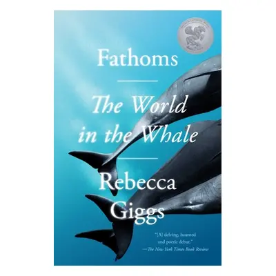 "Fathoms: The World in the Whale" - "" ("Giggs Rebecca")