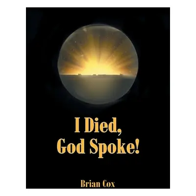 "I Died, God Spoke!" - "" ("Cox Brian")