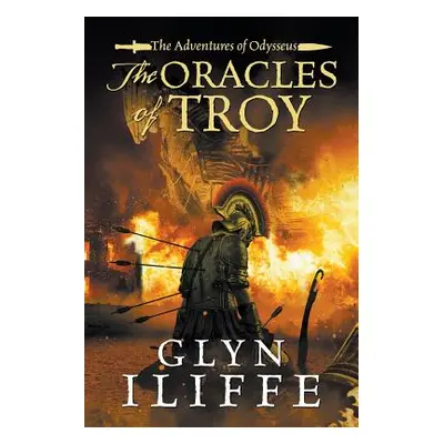 "The Oracles of Troy" - "" ("Iliffe Glyn")