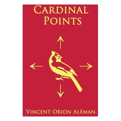 "Cardinal Points" - "" ("Aleman Vincent Orion")