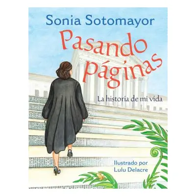 "Pasando Pginas: La Historia de Mi Vida" - "" ("Sotomayor Sonia")