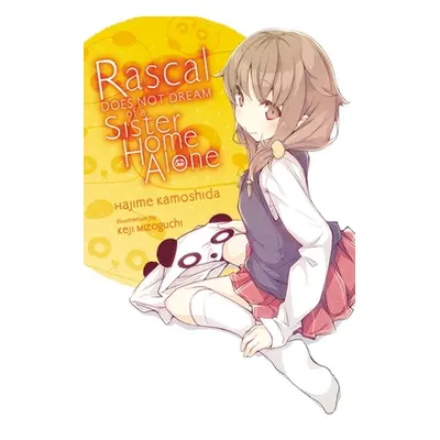 "Rascal Does Not Dream of a Sister Home Alone (Light Novel)" - "" ("Kamoshida Hajime")