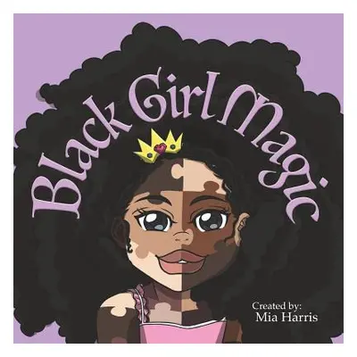 "Black Girl Magic" - "" ("Matulka Micheal")