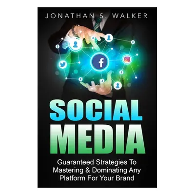 "Social Media Marketing For Beginners - How To Make Money Online: Guaranteed Strategies To Monet