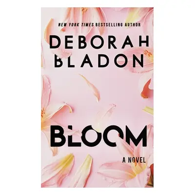 "Bloom" - "" ("Bladon Deborah")