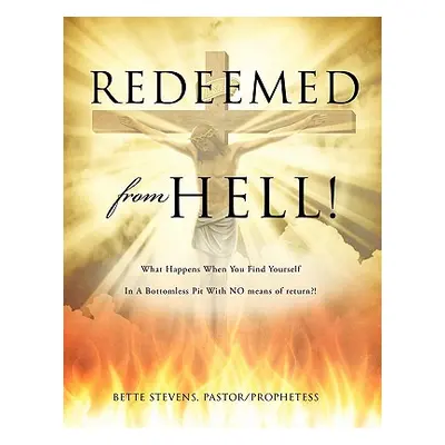 "Redeemed from Hell!" - "" ("Stevens Bette")