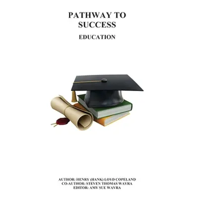 "Pathway to Success" - "" ("Copeland Henry")