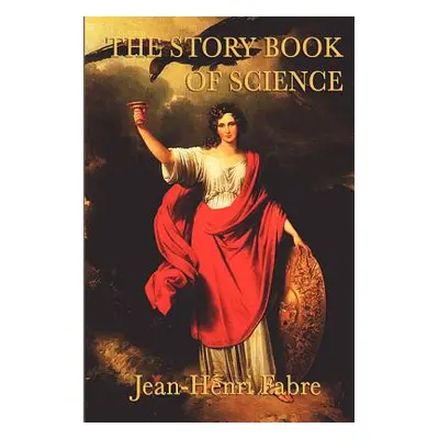 "The Story Book of Science" - "" ("Fabre Jean Henri")