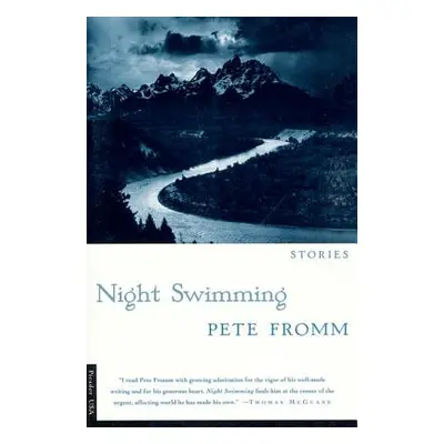 "Night Swimming: Stories" - "" ("Fromm Pete")