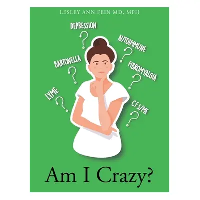 "Am I Crazy?" - "" ("Fein Mph Lesley Ann")