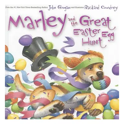 "Marley and the Great Easter Egg Hunt" - "" ("Grogan John")