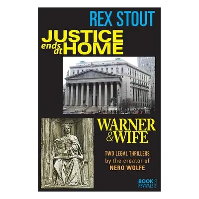 "Justice Ends at Home and Warner & Wife" - "" ("Stout Rex")