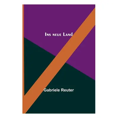 "Ins neue Land" - "" ("Reuter Gabriele")