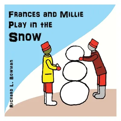 "Frances and Millie Play in the Snow" - "" ("Bowman Richard L.")