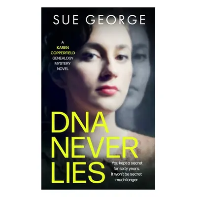 "DNA Never Lies: You kept a secret for sixty years. It won't be secret much longer." - "" ("Geor