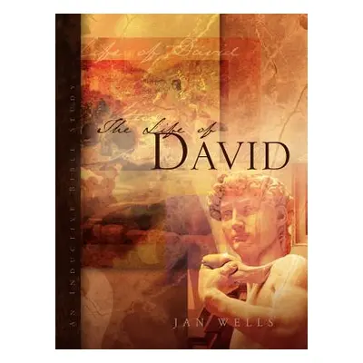 "The Life of David" - "" ("Wells Jan")