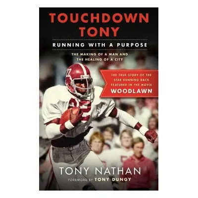 "Touchdown Tony: Running with a Purpose" - "" ("Nathan Tony")