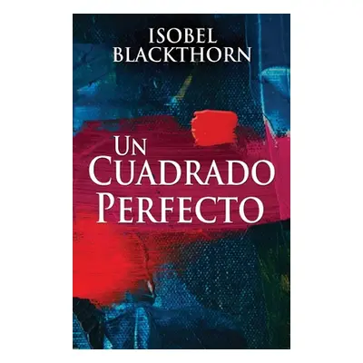 "Un Cuadrado Perfecto" - "" ("Blackthorn Isobel")