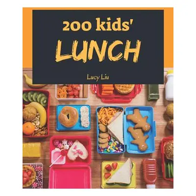 "Kids' Lunches 200: Enjoy 200 Days with Amazing Kids' Lunch Recipes in Your Own Kids' Lunch Cook