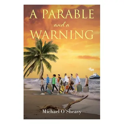 "A Parable and a Warning" - "" ("O'Sheasy Michael")