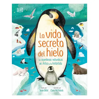 "La Vida Secreta del Hielo (the Frozen Worlds)" - "" ("Bittel Jason")