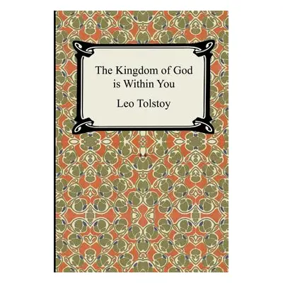 "The Kingdom of God Is Within You" - "" ("Tolstoy Leo Nikolayevich")