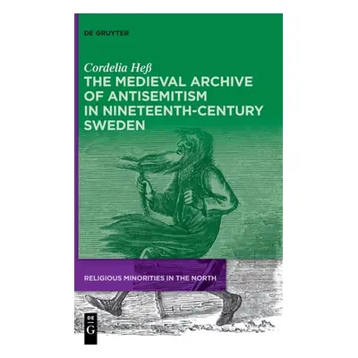 "The Medieval Archive of Antisemitism in Nineteenth-Century Sweden" - "" ("He Cordelia")