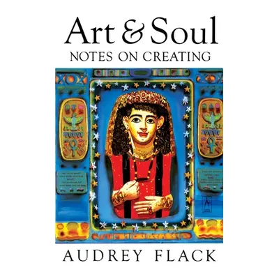 "Art and Soul: Notes on Creating" - "" ("Flack Audrey")