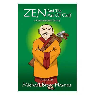 "Zen and the Art of Golf" - "" ("Haynes Michael")