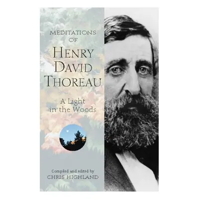 "Meditations of Henry David Thoreau: A Light in the Woods" - "" ("Highland Chris")