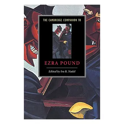 "The Cambridge Companion to Ezra Pound" - "" ("Nadel Ira B.")