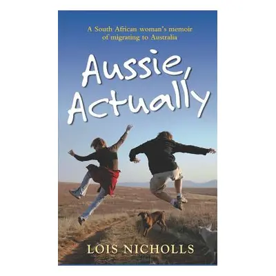 "Aussie, Actually" - "" ("Nicholls Lara")