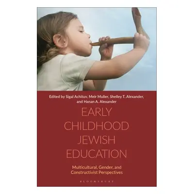 "Early Childhood Jewish Education: Multicultural, Gender, and Constructivist Perspectives" - "" 