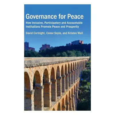 "Governance for Peace: How Inclusive, Participatory and Accountable Institutions Promote Peace a