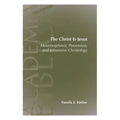 "The Christ Is Jesus: Metamorphosis, Possessions, and Johannnine Christology" - "" ("Kinlaw Pame