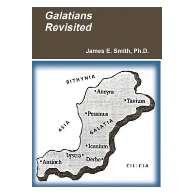 "Galatians Revisited" - "" ("Smith James E.")