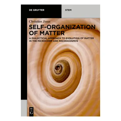 "Self-Organization of Matter: A Dialectical Approach to Evolution of Matter in the Microcosm and