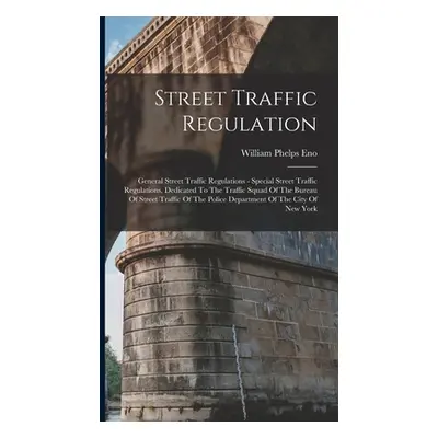 "Street Traffic Regulation: General Street Traffic Regulations - Special Street Traffic Regulati