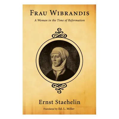 "Frau Wibrandis" - "" ("Staehelin Ernst")