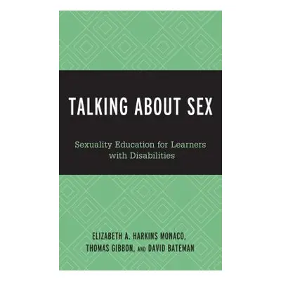 "Talking about Sex: Sexuality Education for Learners with Disabilities" - "" ("Harkins Monaco El