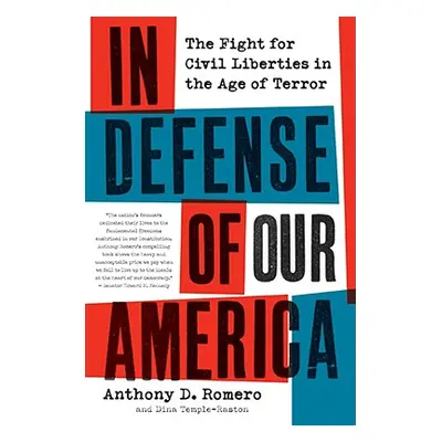 "In Defense of Our America: The Fight for Civil Liberties in the Age of Terror" - "" ("Romero An