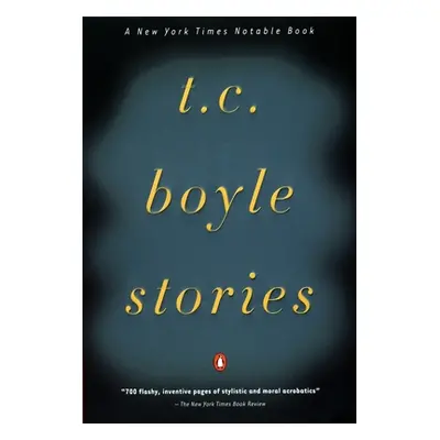 "T.C. Boyle Stories" - "" ("Boyle T. C.")