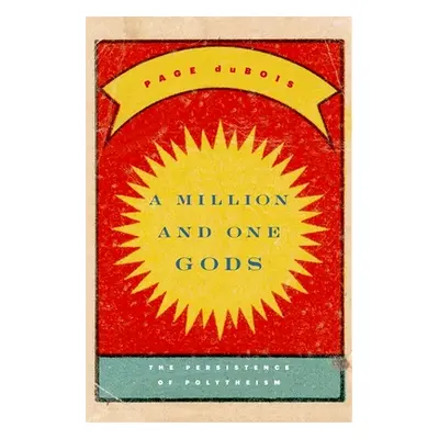 "Million and One Gods: The Persistence of Polytheism" - "" ("DuBois Page")