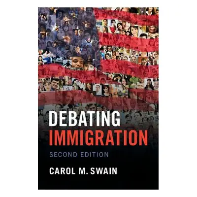 "Debating Immigration" - "" ("Swain Carol M.")